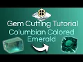 Gem Cutting Tutorial Lab Created Columbian Colored Emerald
