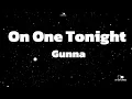 Gunna - On One Tonight lyrics