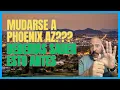 Piensas mudarte a Phoenix AZ 6 cosas que deberias saber antes