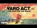 Lagu Yard Act - A Vineyard for the North