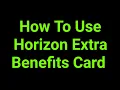 How To Use Horizon Extra Benefits Card