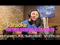 Hatiku hancur relai | CIKGU SULIZI | Karaoke (new versi 2024)