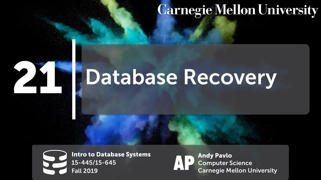 21 - ARIES Database Recovery (CMU Databases Systems / Fall 2019)