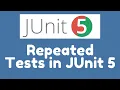 What are Repeated Tests in JUnit 5