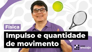 Impulso e quantidade de movimento | Física Encceja