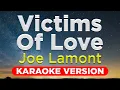 Download Lagu VICTIMS OF LOVE - Joe Lamont (HQ KARAOKE VERSION with lyrics)