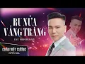 Download Lagu RU NỬA VẦNG TRĂNG - CHÂU VIỆT CƯỜNG | Live Performance