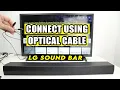 LG Soundbar To TV How to Connect Using an Optical Cable