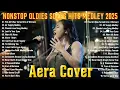 Download Lagu Aera Covers Live Nonstop Love Songs 2025 | Air Supply Medley, Lost In Your Eyes, Carpenters Medley