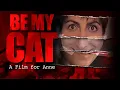 Download Lagu BE MY CAT | Official Horror Trailer