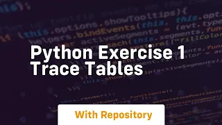 Python exercise 1 trace tables