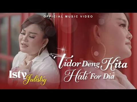 Download MP3 Isty Julistry - Tidor  Deng Kita Hati For Dia (Official Music Video)