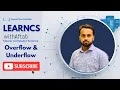 Lecture 11 Overflow and Underflow - Class 12 Computer Science