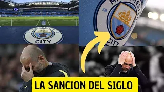 LA SANCIÓN DEL SIGLO: MANCHESTER CITY EN PELIGRO DE PERDER TODO