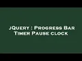jQuery Progress Bar Timer Pause clock
