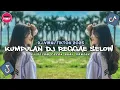 Download Lagu KUMPULAN DJ REGGAE SELOW TERBARU || DJ BUAT SANTAI SELOW \u0026 REVERB🎵
