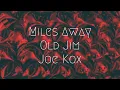 Download Lagu Miles Away - Old Jim, Joe Kox | Extended Remix