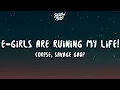 Lagu CORPSE, Savage Ga$p - E-GIRLS ARE RUINING MY LIFE! (Lyrics)