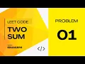 TWO SUM PROBLEM 01 LEET CODE OPTIMIZED BRUTE FORCE APPROACH CHALLENGE HASH MAP