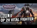 OP VITAL TWO HANDED Build Guide - PATHFINDER WRATH OF THE RIGHTEOUS