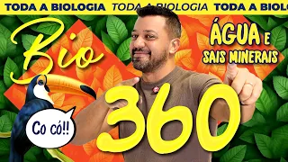 🔬 ÁGUA E SAIS MINERAIS - Curso BIOLOGIA 360 (Aula 1 de 81)