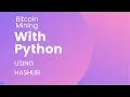 Bitcoin Mining Application with Python