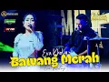 Download Lagu BAWANG MERAH - EVA KHOLIQ - MAHESA MUSIC | DHEHAN PRO AUDIO - LIVE MANGGISARI MALANG #dhehan_audio