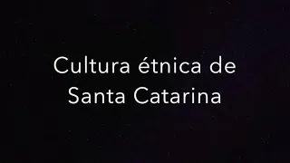 Cultura Étnica em Santa Catarina