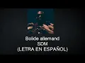 SDM Bolide allemand (LETRA ESPAÑOL)