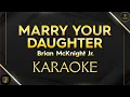 Download Lagu [KARAOKE] Marry Your Daughter - Brian McKnight Jr. | SoundTrip Karaoke