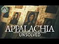 Appalachia Unsolved Greatest Mysteries from the Mountains