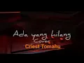 ADA YANG HILANG - CRIEST TOMAHU |IPANG