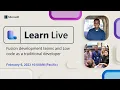 Learn Live - Fusion development teams and Low code as a traditional developer