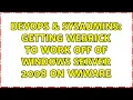 DevOps SysAdmins Getting webrick to work off of Windows Server 2008 on VMWare