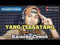 Download Lagu Yang tersayang - karaoke duet tanpa vokal cewek dangdut koplo