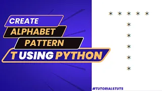 Drawing Alphabet Letter T using Python Python Pattern Program Printing Pattern Python Tutorial