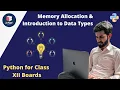 Python for Class XII students Memory Allocation Intro to Data Type Coding Blocks Junior