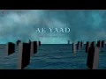 Ae Yaad (Lyrical Video) by Faheem Abdullah @faheemabdullahworld  | Artiste First #stageomusic