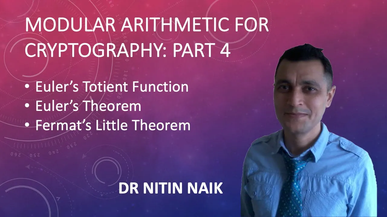 5 Modular Arithmetic for Cryptography- Part 4: Totient Function, Euler’s & Fermat’s Little Theorem