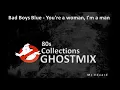 Download Lagu Bad Boys Blue   You're a woman, I'm a man (Ghostmix Collections)