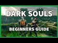 Dark Souls - Beginners Guide