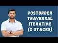 Postorder Traversal of Binary Tree Using Two Stacks Iterative Postorder Traversal of Binary Tree