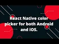 React Native implementation of color picker for both Android and iOS React Native Tutorial