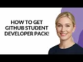HOW TO GET GITHUB STUDENT DEVELOPER PACK - Julia sTutorials