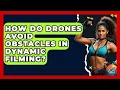 How Do Drones Avoid Obstacles In Dynamic Filming - Action Sports Arena