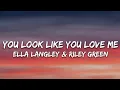 Download Lagu Ella Langley - you look like you love me (Lyrics) feat. Riley Green