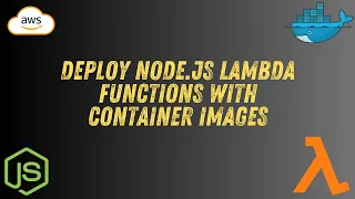 Deploy Node js Lambda function with container images