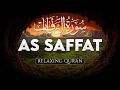 Lagu Surah As Saffat, Best Heart Touching Holy Quran Recitation - ALAA AQEL