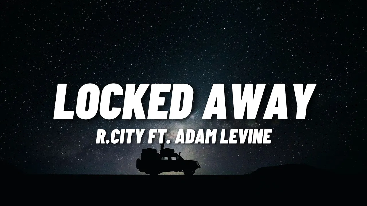 R. City - Locked Away ft. Adam Levine (Lyrics)