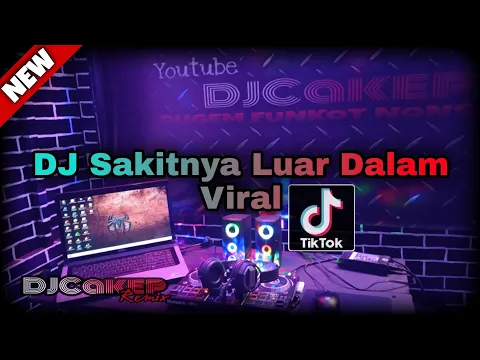 Download MP3 DJ SAKITNYA LUAR DALAM VIRAL || Remix TikTok (Dj Cakep Remix)